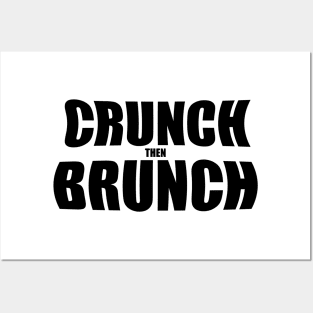 crunch then brunch Posters and Art